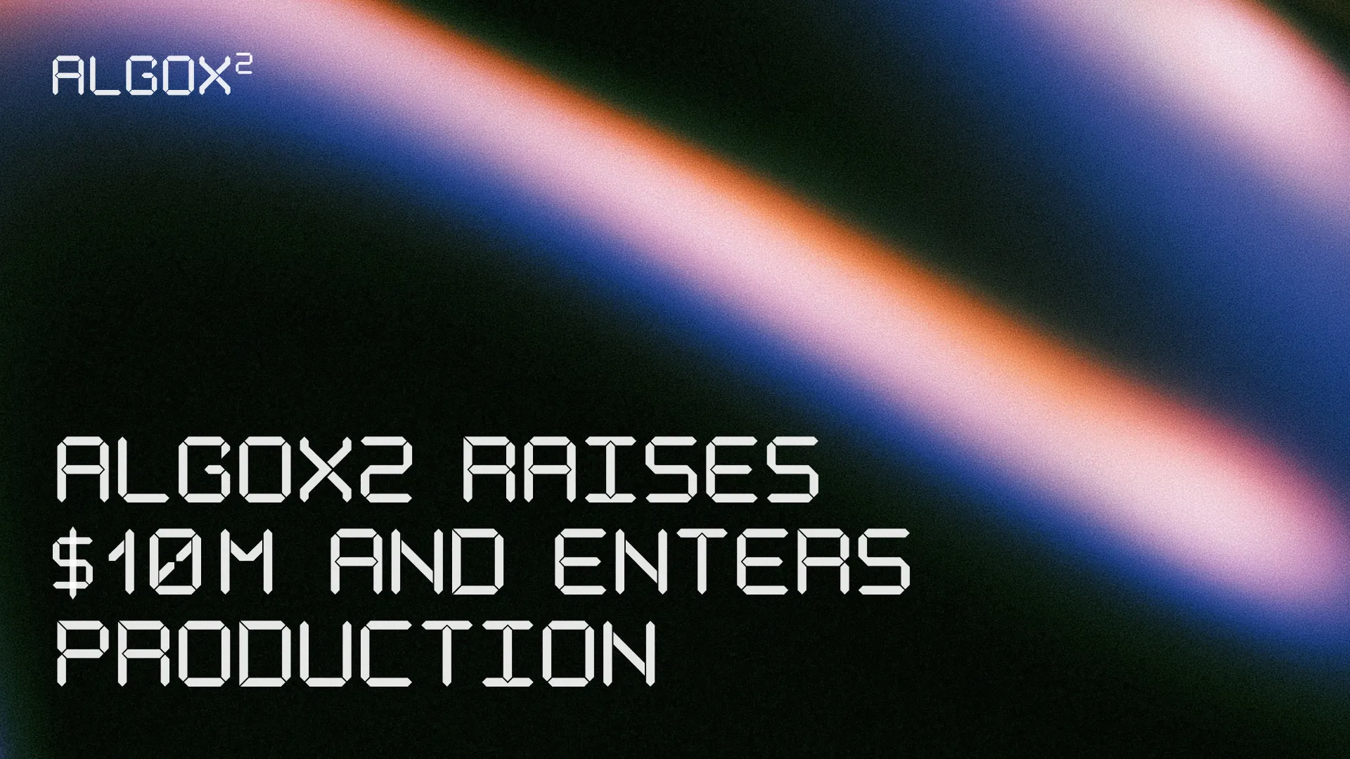 AlgoX2 Raises $10M and Enters Production